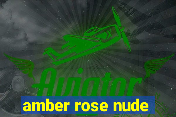 amber rose nude